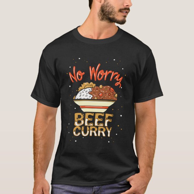 No Worry Beef Curry Funny Spicy Curry Beef T-Shirt (Front)