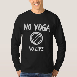 No Yoga No Life T-Shirt