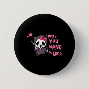 No You Hang Up Cats Horror Skeleton 6 Cm Round Badge