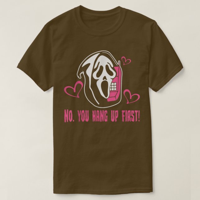 No you Hang up first Boo witches funny Halloween65 T-Shirt (Design Front)
