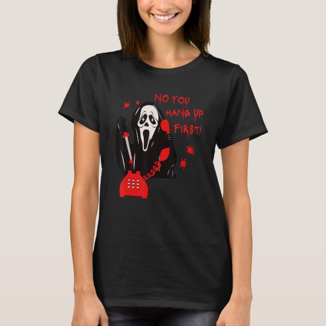 No You Hang Up First Ghost Calling Halloween T-Shirt (Front)