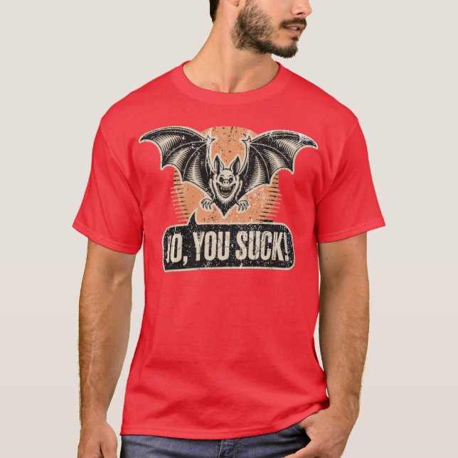 No, You Suck T-Shirt (Front)