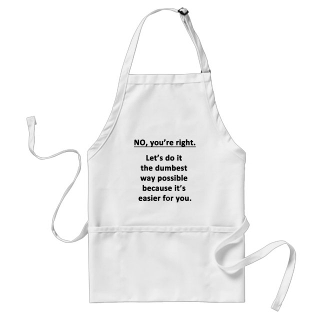 No. You're Right. Standard Apron (Front)