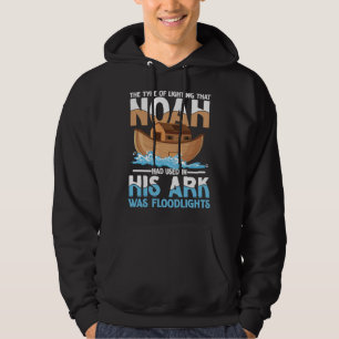 Noah Had Used In His Ark Was Floodlights Hoodie