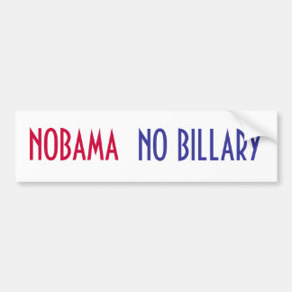 NOBAMA, NO BILLARY bumper sticker