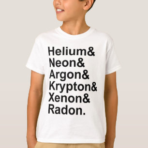 Noble Gases Helium Neon Argon Krypton Radon Xenon T-Shirt