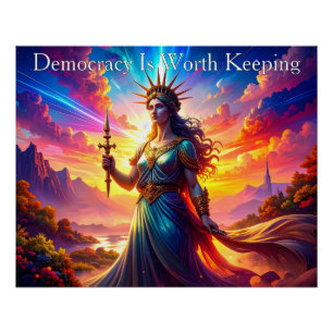 Noble Lady Liberty Democracy Is Worth Keeping Poster