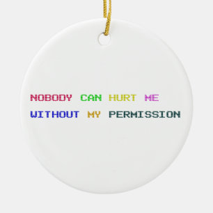 Nobody can hurt me without my permission ceramic tree decoration