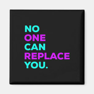 Nobody Can Replace You Suicide Awareness  Magnet