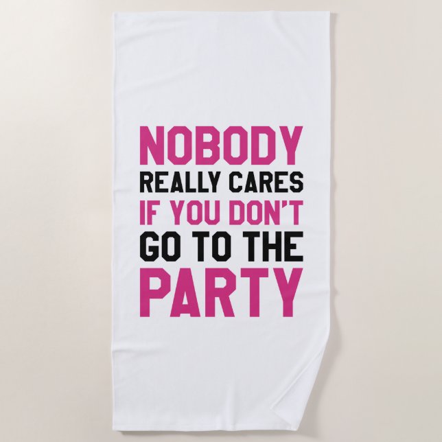 Nobody Cares Party Beach Towel (Front)