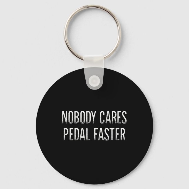 Nobody Cares - Pedal Faster - Vintage Style -  Key Ring (Front)