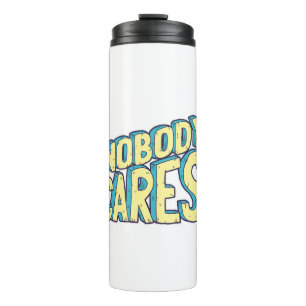 Nobody Cares Typography Based Art Thermal Tumbler