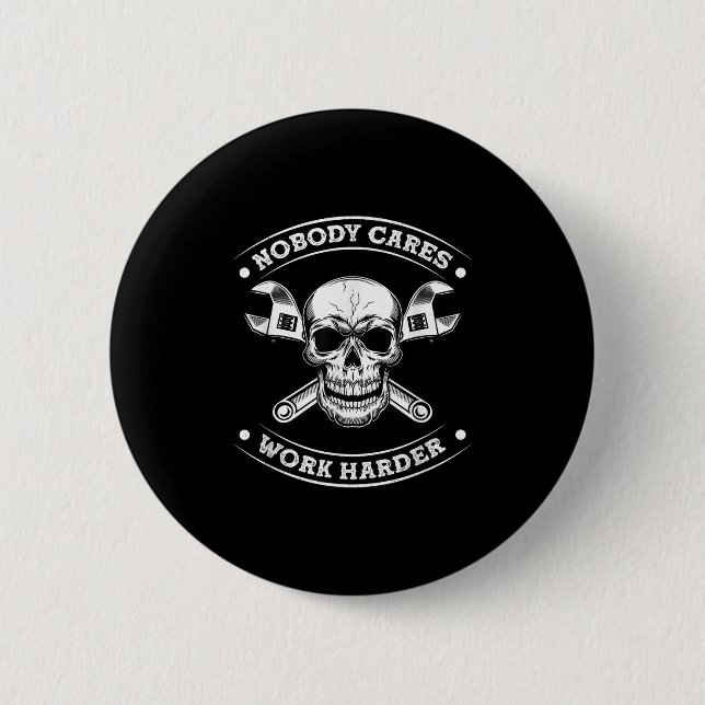 Nobody Cares Work Entrepreneur Harder Motivation J 6 Cm Round Badge (Front)