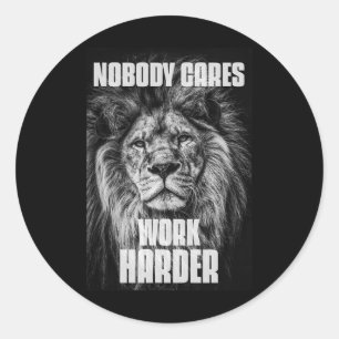 Nobody Cares Work Harder Bodybuilding Motivational Classic Round Sticker