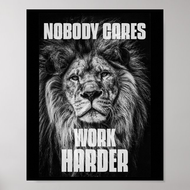 Nobody Cares Work Harder Bodybuilding Motivational Poster (Front)