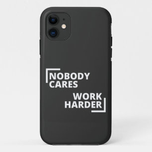 Nobody Cares Work Harder Case-Mate iPhone Case