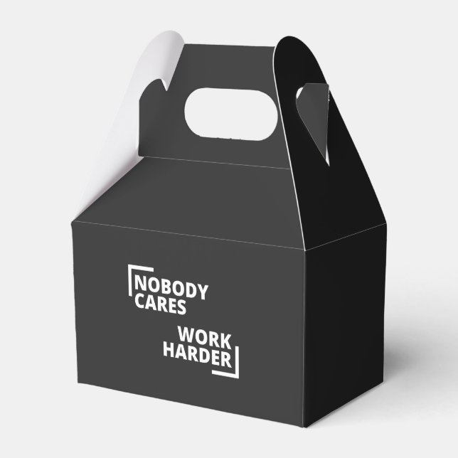 Nobody Cares Work Harder Favour Box (Front Side)