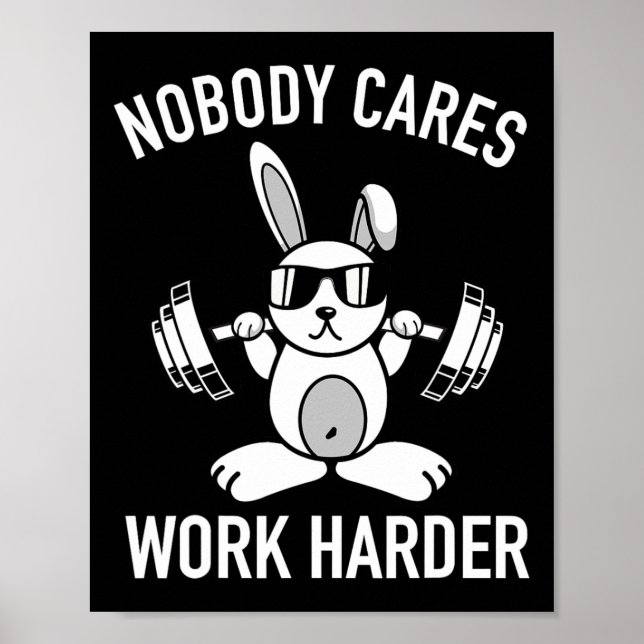 Nobody Cares Work Harder - Fitness Bunny Workout M Poster (Front)
