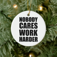 Nobody Cares Work Harder Fitness Workout Gym Gift