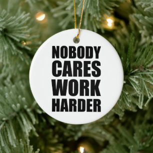 Nobody Cares Work Harder Fitness Workout Gym Gift  Ceramic Tree Decoration