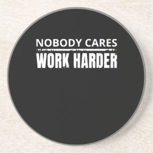 Nobody Cares Work Harder Fitness Workout Gym Gift Coaster