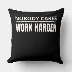 Nobody Cares Work Harder Fitness Workout Gym Gift Cushion