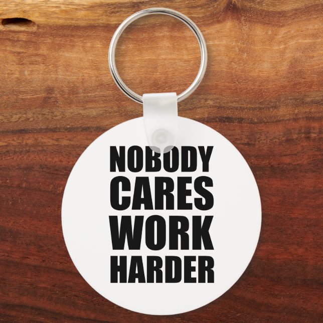 Nobody Cares Work Harder Fitness Workout Gym Gift  Key Ring (Front)