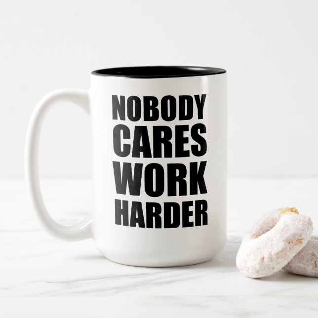 Nobody Cares Work Harder Fitness Workout Gym Gift  Two-Tone Coffee Mug (With Donut)