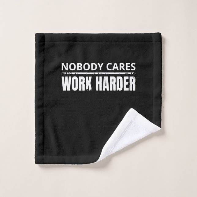Nobody Cares Work Harder Fitness Workout Gym Gift Wash Cloth (Wash Cloth)
