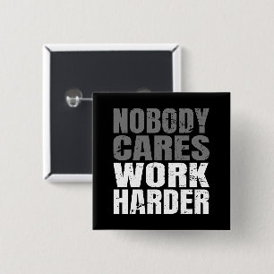 Nobody Cares Work Harder Motivation Workout 15 Cm Square Badge