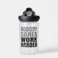 Nobody Cares Work Harder Motivation Workout