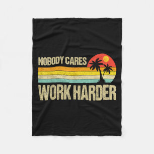 Nobody Cares Work Harder Motivational Fitness Work Fleece Blanket