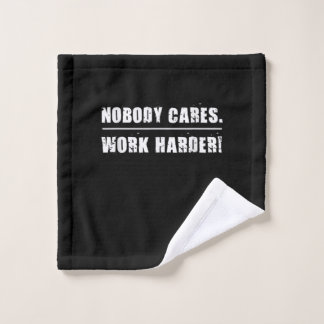 Nobody Cares Work Harder Motivational Ness Workout Wash Cloth