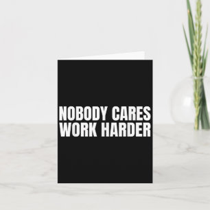 Nobody Cares Work Harder Motivational Workout Gym  Card