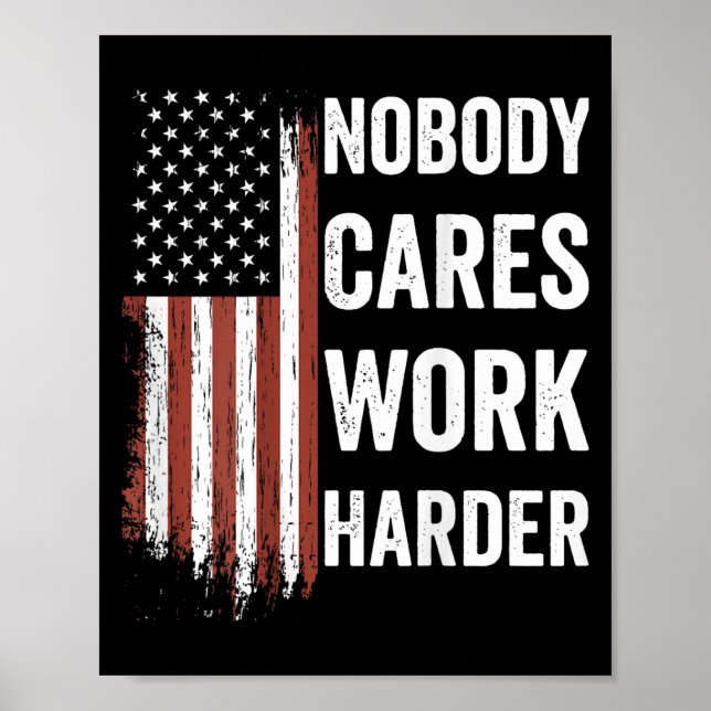 Nobody Cares Work Harder Motivational Workout Gym  Poster (Front)