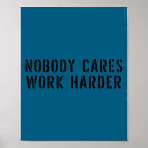 Nobody Cares Work Harder Motivational Workout  Poster