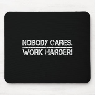 Nobody Cares Work Harder Retro Shirt-gym Motivatio Mouse Pad