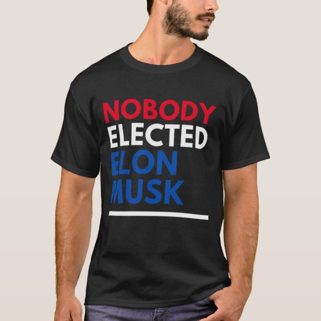 Nobody Elected Elon Musk rwb Mens T-Shirt (Front)