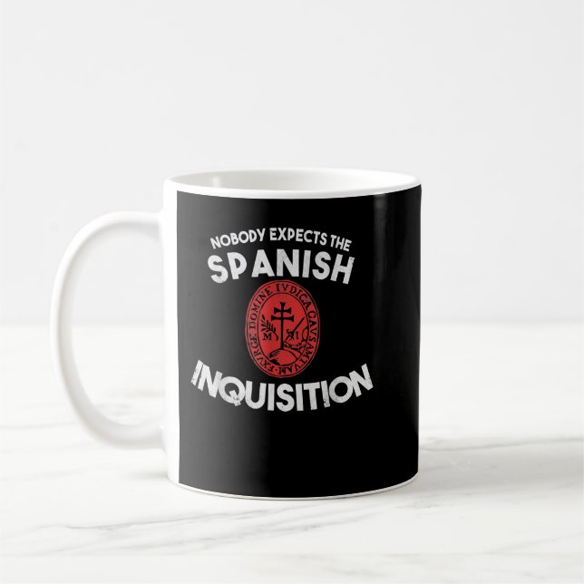 Nobody Expects The Spanish Inquisition  Funny Coffee Mug (Left)