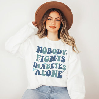 Nobody fight Diabetes alone Sweatshirt