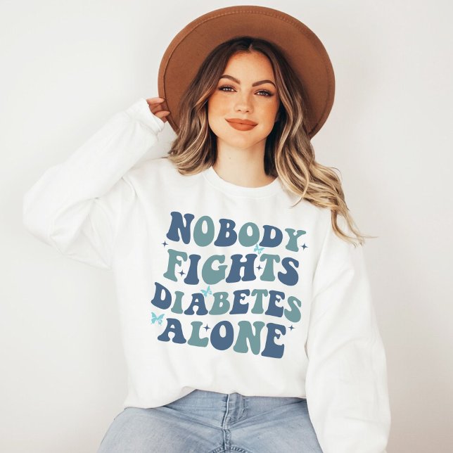 Nobody fight Diabetes alone Sweatshirt (Creator Uploaded)