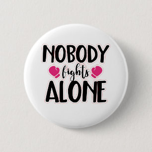 Nobody Fights Alone  6 Cm Round Badge