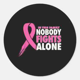 Nobody Fights Alone Breast Cancer Awareness Family Classic Round Sticker
