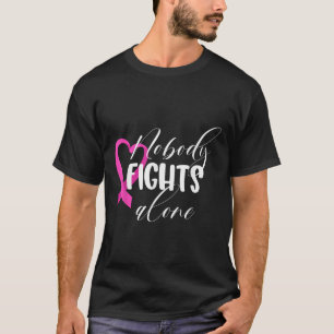 Nobody Fights Alone _ Breast Cancer T-Shirt