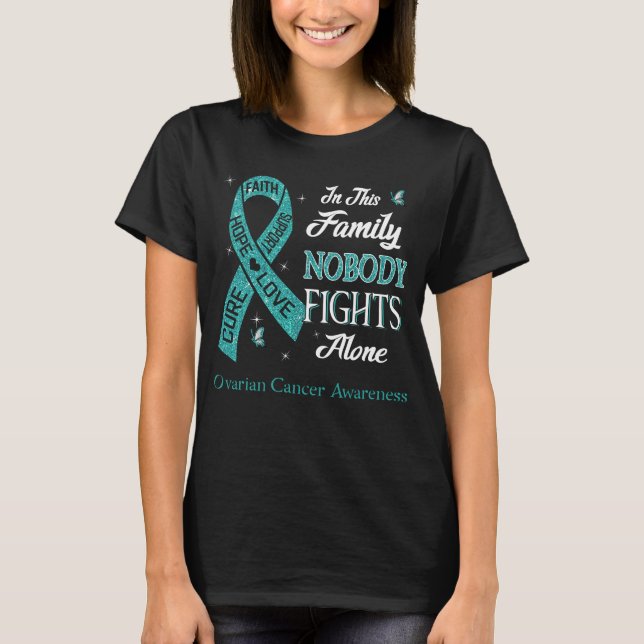 Nobody Fights Alone Ovarian Cancer Awareness T-Shirt (Front)