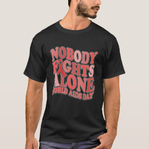 Nobody Fights Alone World Aids Day December Groovy T-Shirt