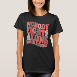 Nobody Fights Alone World Aids Day December Groovy T-Shirt