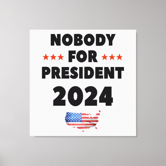 Nobody for President 2024 Canvas Print (Front)