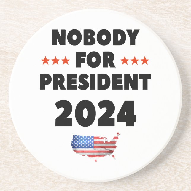 Nobody for President 2024 Coaster (Front)