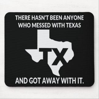 Nobody Gets Away With Messing With Texas  # Mouse Pad
